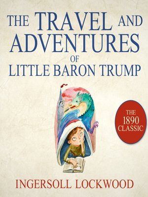 cover image of The Travels and Adventures of Little Baron Trump